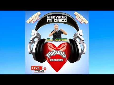 Wszystko Mi Disco by D.J. Arnie (22.08.2025) - Summer Vibes