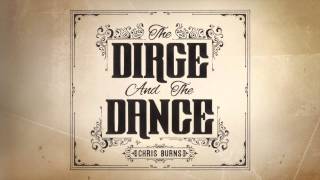 I'm A River // Chris Burns // The Dirge And The Dance