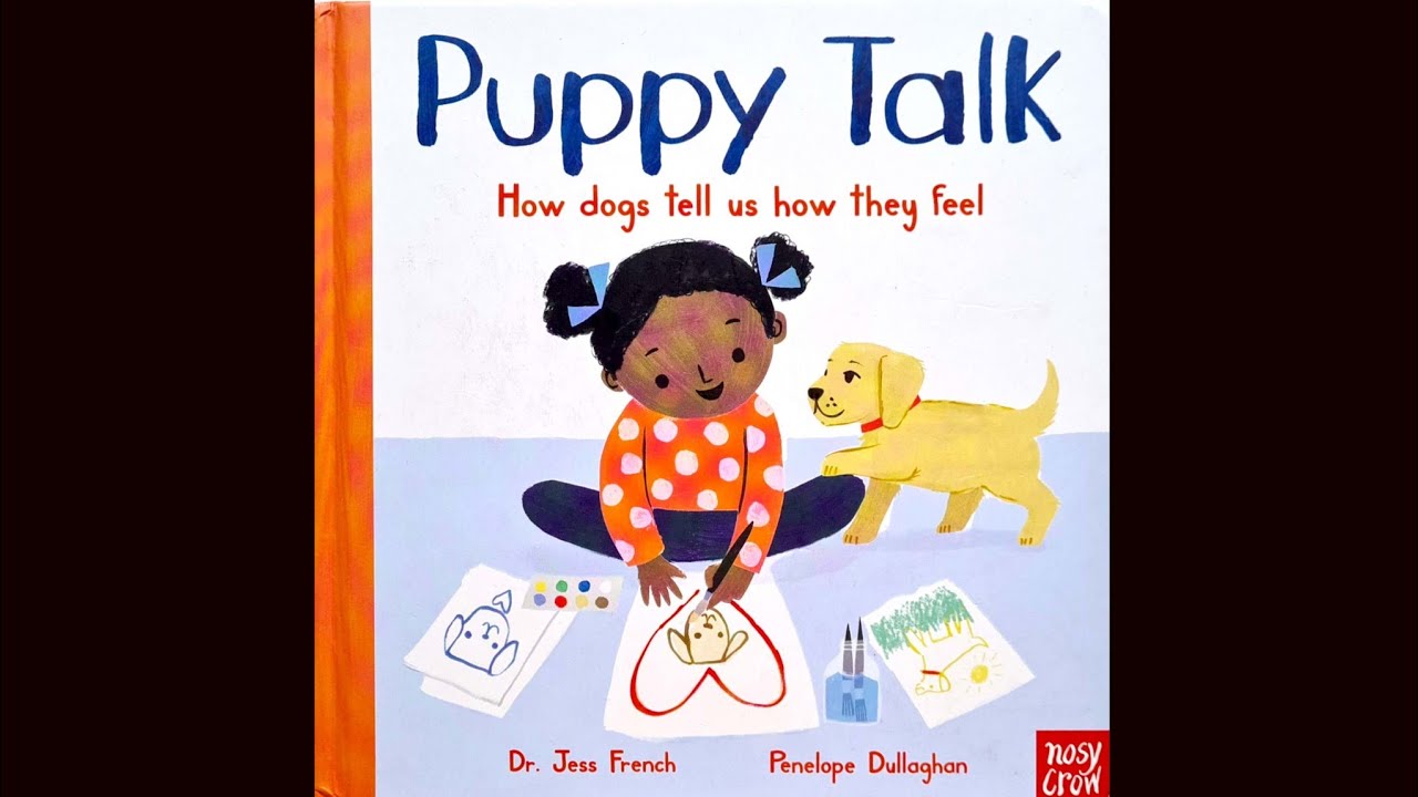 🐶Puppy Talk🐶Children Book🐶How dogs tell us how they feel🐶Nosy Crow🐶Read Aloud🐶