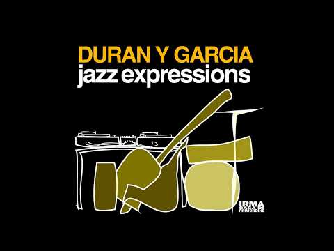 The Best Jazz House - Duran Y Garcia - Jazz Expressions [AcidJazz, House, Groove] Summer 2023