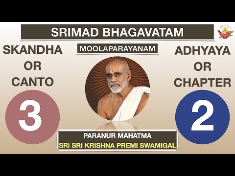 03.02 - SRIMAD BHAGAVATAM - SRI KRISHNA PREMI ANNA - CANTO 3 CHAPTER 2 - RASIKA AMRUTHAM