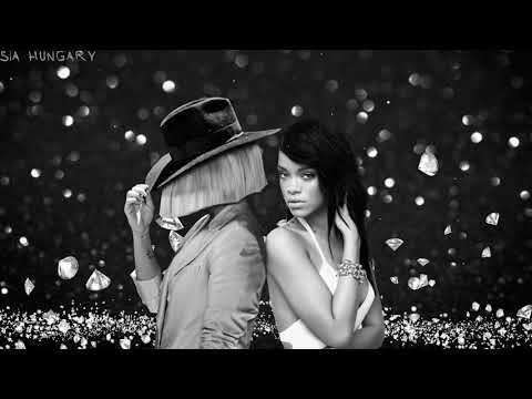 Sia & Rihanna - Diamonds