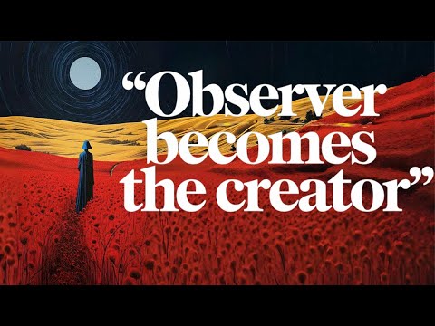 consciousness creates reality (the power of observation)
