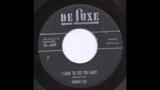 JOHNNY LEE (HOOKER) - I CAME TO SEE YOU BABY - DE LUXE