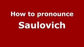 How to pronounce Saulovich
