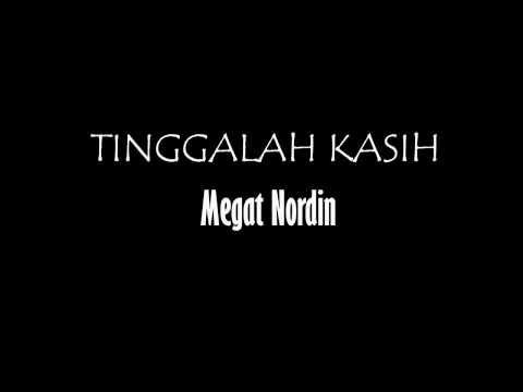megat Nordin - Tinggallah kasih (audio versions)