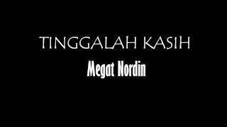 Download lagu megat Nordin - Tinggallah kasih (audio versions) mp3
