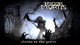 RIGOR MORTIS - Slaves to the Grave (2014) Full Album