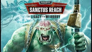 Warhammer 40,000: Sanctus Reach - Legacy of the Weirdboy Gameplay (PC)