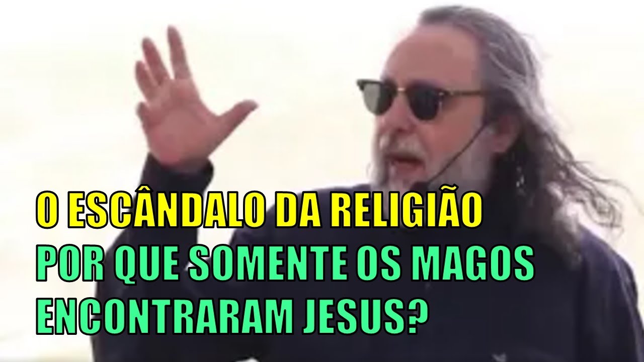 O ESCÂNDALO DA RELIGIÃO: POR QUE SOMENTE OS MAGOS ENCONTRARAM JESUS?