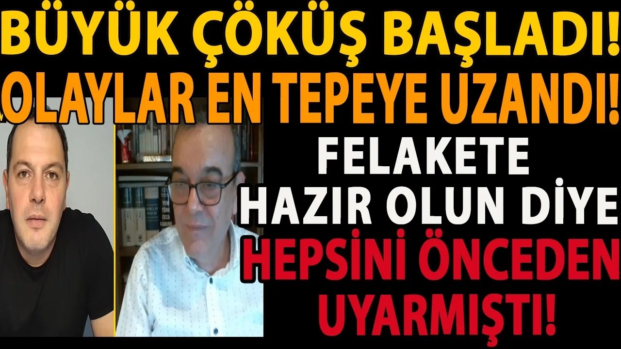 BÜYÜK ÇÖKÜŞ BAŞLADI! OLAYLAR EN TEPEYE UZANDI! FELAKETE HAZIR OLUN DİYE HEPSİNİ ÖNCEDEN UYARMIŞTI!