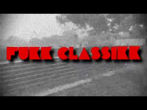 FUKK CLASSIKK!