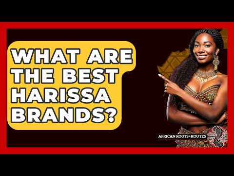 What Are The Best Harissa Brands? - African Roots And Routes