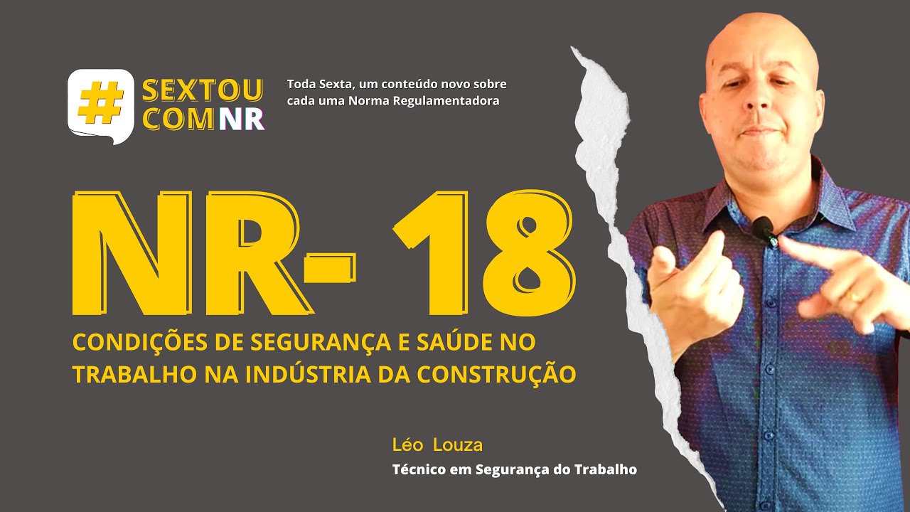 #SextouComNR – Tudo sobre a NR-18 SEGURANÇA E SAÚDE NO TRABALHO NA INDÚSTRIA DA CONSTRUÇÃO