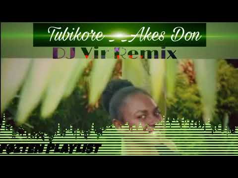 Tubikore _-_Akes Don_-[ DJ Vir Remix 2021]