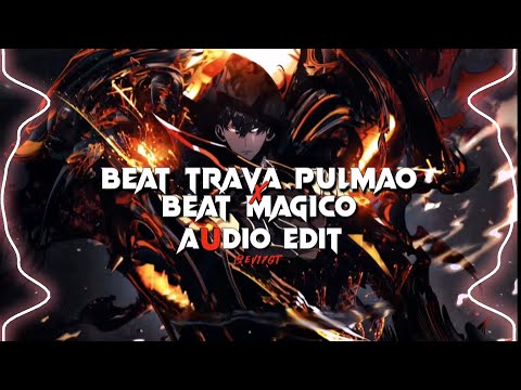beat trava pulmao x beat magico [edit audio] No copyright audio edit ||