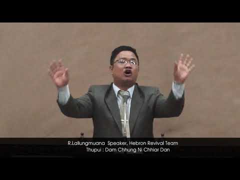 ( Mizo Sermon )  R Lallungmuana  -   DAM CHHUNG NI CHHIAR DAN