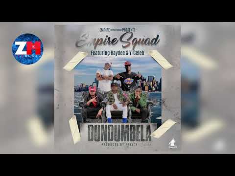 Empire Squad Ft  Raydee & Y-Celeb - Dundumbela (Audio) |ZedMusic| Zambian Music 2018