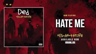 Ded - Hate Me (Official Audio)