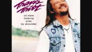 Travis Tritt - I&#39;m All The Man (No More Looking Over My Shoulder)