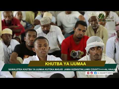 KHUTBA YA IJUMAA || SHEIKH NURDEEN KISHK || MASJID JAMIA KIZINGITINI, LAMU COUNTY