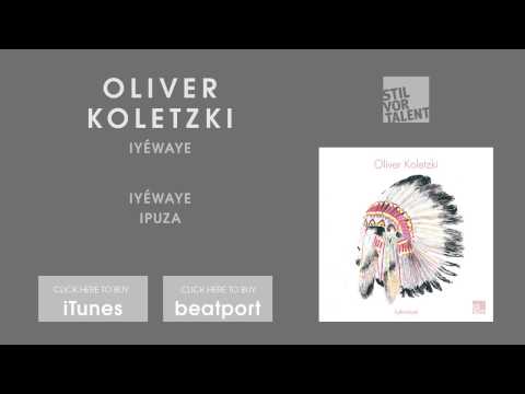 Oliver Koletzki - Iyéwaye [Stil vor Talent]