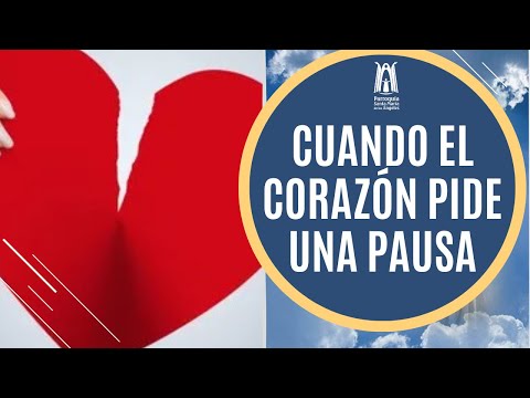 Cuando el corazón pide una pausa - Parroquia Santa María de los Ángeles