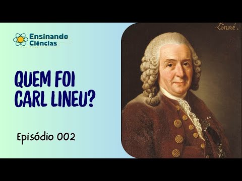 Quem foi Carl Lineu? Cientistas Criacionistas