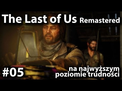 The Last of Us Remastered (na poziomie Grounded), cz.5