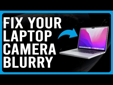 How To Fix Your Laptop Camera Blurry (Dirty Lens - Find Out How You Can Solve The Issue Quickly!)