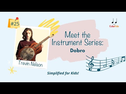#25: Meet the Dobro with Trevin Nelson! (Introduction for kids)・EchoKids
