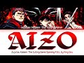 Jujutsu Kaisen Season 3 - Opening FULL『AIZO』by King Gnu | Kan/Rom/Eng Lyrics