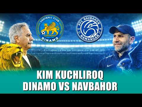 Dinamo VS Navbahor Kim kuchliroq