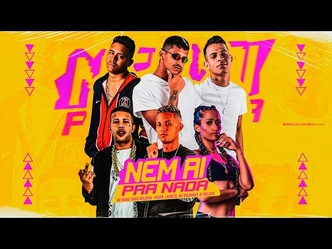 NEM AI PRA NADA - MC REINO, DADA BOLADÃO, EODON, DJ MALICIA, LAURETA, MC MAGRINHO