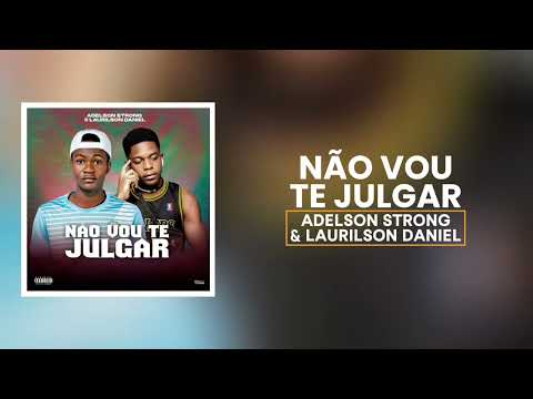 Laurilson Daniel - NÃO VOU TE JULGAR & Adelson strong [OFICIAL VIDEO LYRICS]