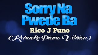 SORRY NA, PWEDE BA - Rico J. Puno (KARAOKE PIANO VERSION)