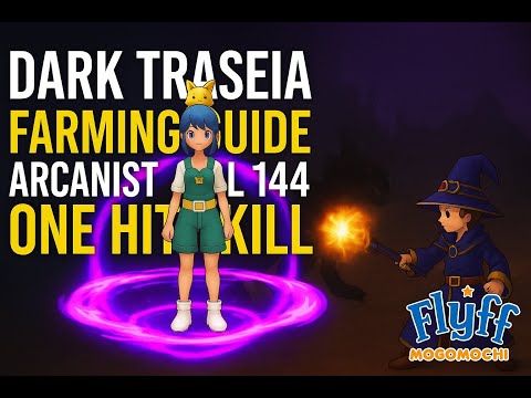 Flyff Mocomochi-Dark Traseia Farming Guide | Arcanist LvL 144 One Hit Kill