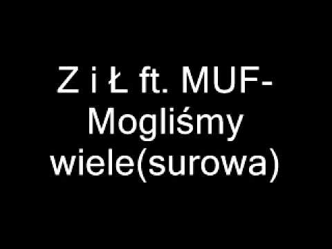 Z i Ł ft  MUF Moglismy wiele(surowa)