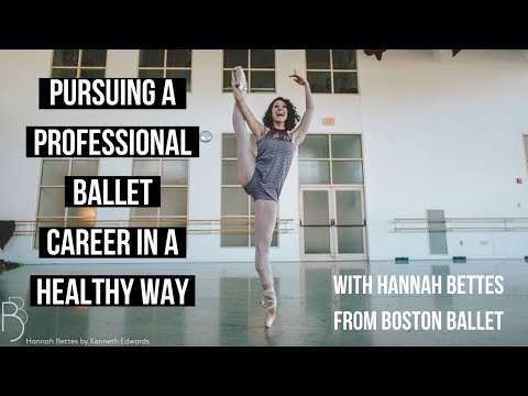 Pursuing a Ballet Career in a Healthy Way (+ issues with the ballet industry) with Hannah Bettes