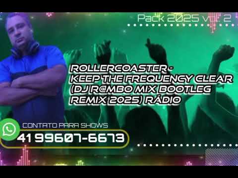 Rollercoaster - Keep The Frequency Clear (Dj R@mbo Mix Bootleg Remix 2025) Rádio