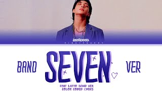 Download lagu [BAND VER] Jung Kook (정국) Seven (feat. Latto)  Color Coded  Lyrics [English] mp3