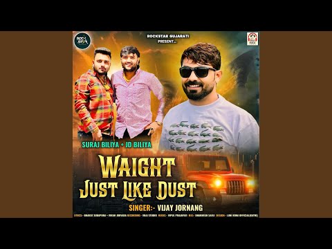 Waight Just Like Dust