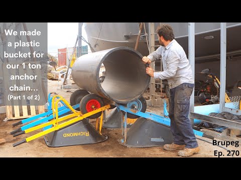 We made a plastic bucket for our 1 ton anchor chain... - Project Brupeg Ep. 270