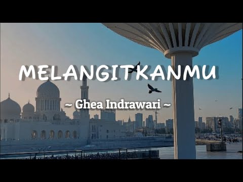 Melangitkanmu ~ Ghea indrawari | lirik lagu