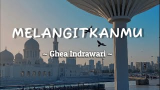 Download lagu Melangitkanmu ~ Ghea indrawari | lirik lagu mp3 Download lagu Melangitkanmu ~ Ghea indrawari | lirik lagu mp3