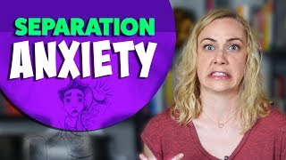What is Separation Anxiety? Fear of Abandonment?