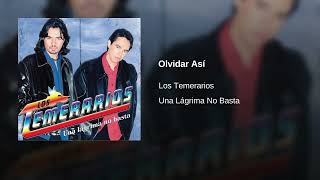 Los Temerarios - Olvidar Así (Audio)