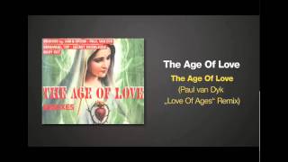 Paul van Dyk Remix of THE AGE OF LOVE by The Age Of Love