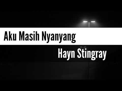Cover Aku masih nyanyang_Hayn Stingray(karaoke version)