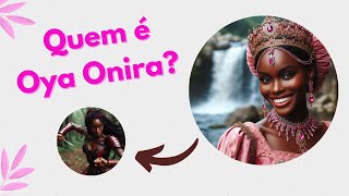 A verdadeira história de Oyá Onira